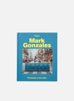Rizzoli New York Mark Gonzales: Adventures in Street Skating