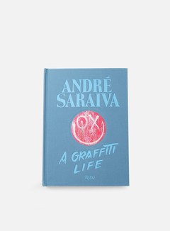 Rizzoli New York André Saraiva: a Graffiti Life